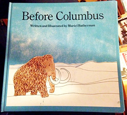 Before Columbus (9780395300886) by Muriel Batherman