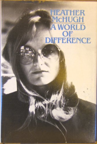 A world of difference: Poems (9780395302316) by McHugh, Heather