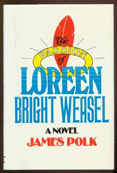 9780395303511: The Passion of Loreen Bright Weasel