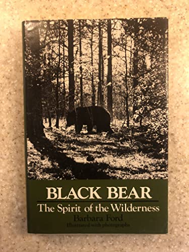 Stock image for Black Bear, the Spirit of the Wilderness for sale by ThriftBooks-Dallas