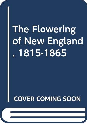 9780395305225: The Flowering of New England, 1815-1865