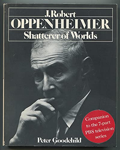 Stock image for J. Robert Oppenheimer: Shatterer of Worlds for sale by Bookends