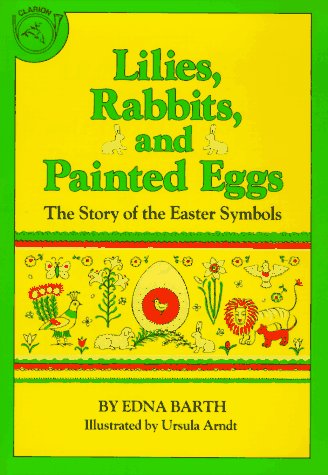 9780395305508: Lilies, Rabbits and Painted Eggs: The Story of the Easter Symbols