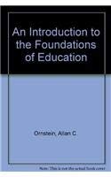 Beispielbild fr An Introduction to the Foundations of Education zum Verkauf von Top Notch Books