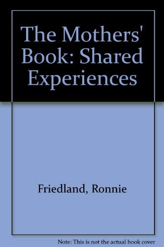 Stock image for The Mothers' Book: Shared Experiences for sale by Open Books