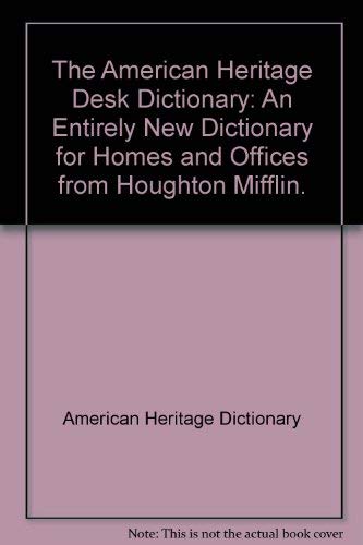 Beispielbild fr The American Heritage Desk Dictionary: An Entirely New Dictionary for Homes and Offices from Houghton Mifflin. zum Verkauf von SecondSale