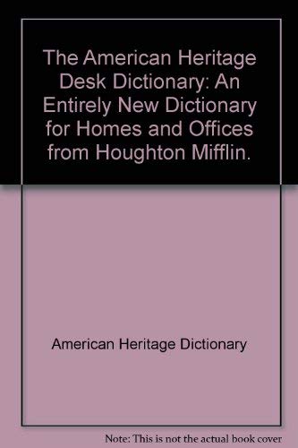 9780395312568: The American Heritage Desk Dictionary: An Entirely New Dictionary for Homes and Offices from Houghton Mifflin.
