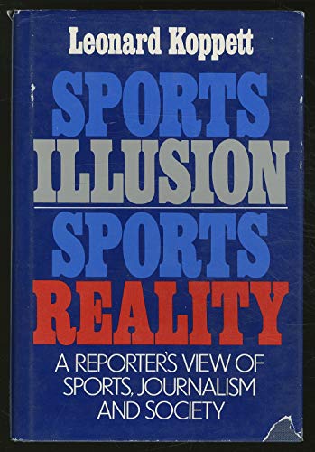 9780395312971: Sports Illusion, Sports Reality: A Reporter's View of Sports, Journalism, and Society