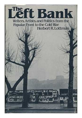 Stock image for The Left Bank : Writers, Artists, and Politics from the Popular Front to the Cold War for sale by Better World Books