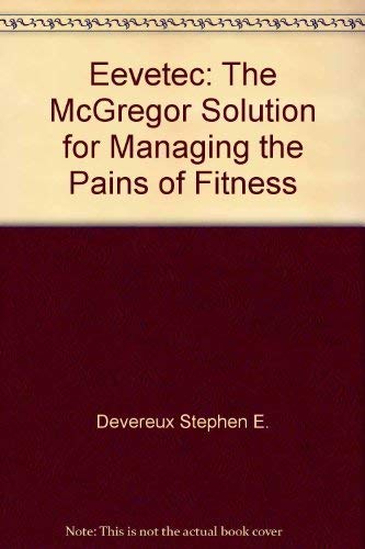 Imagen de archivo de EEVETEC: The McGregor Solution for Managing the Pains of Fitness a la venta por Anderson Book