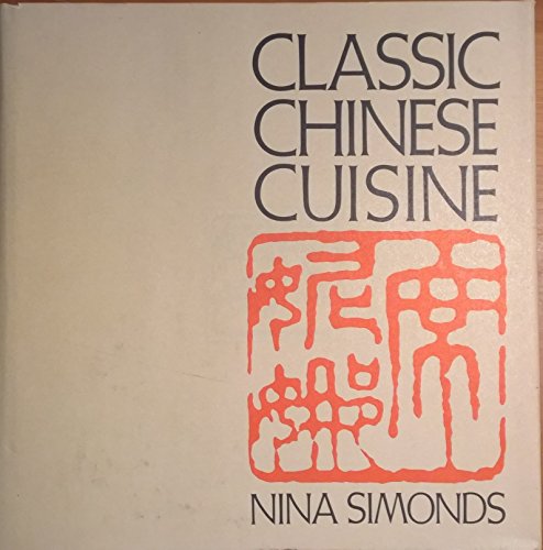 Stock image for Classic Chinese Cuisine for sale by ThriftBooks-Dallas