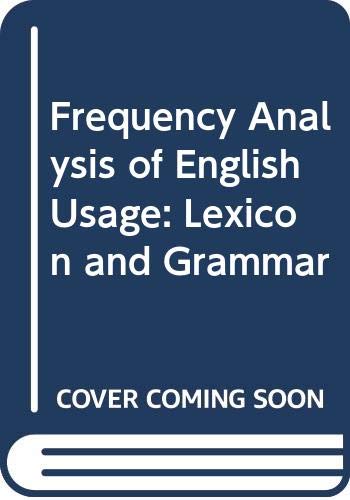 Imagen de archivo de FREQUENCY ANALYSIS OF ENGLISH USAGE: LEXICON AND GRAMMAR a la venta por HPB-Red