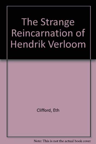 The Strange Reincarnations of Hendrik Verloom