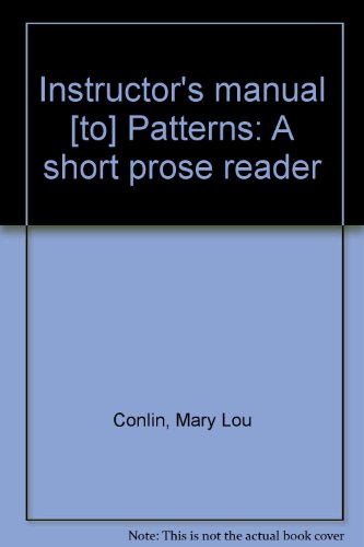 Instructor's manual [to] Patterns: A short prose reader (9780395326008) by Conlin, Mary Lou