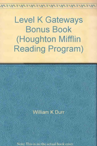 Level K Gateways Bonus Book (Houghton Mifflin Reading Program) (9780395329740) by William K Durr
