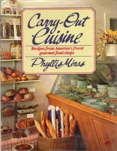 9780395330104: Carry-out Cuisine: Recipes from America's Finest Gourmet Food Shops