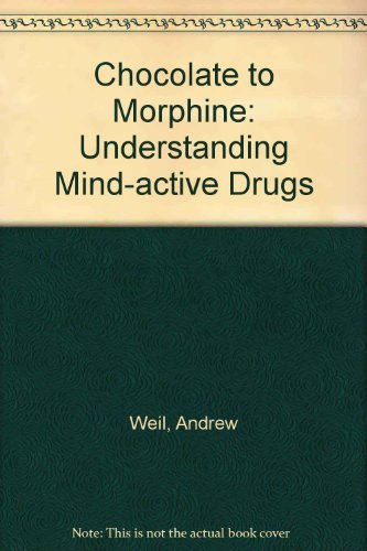 Imagen de archivo de CHOCOLATE TO MORPHINE. Understanding Mind-Active Drugs. a la venta por PASCALE'S  BOOKS