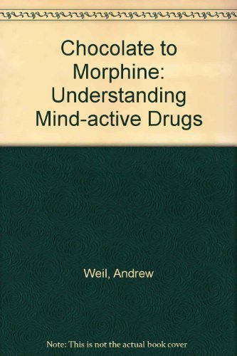 9780395331088: Chocolate to Morphine: Understanding Mind-Active Drugs