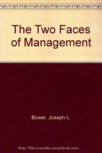 Stock image for The Two Faces of Management : An American Approach to Leadership in Business and Management for sale by Better World Books: West
