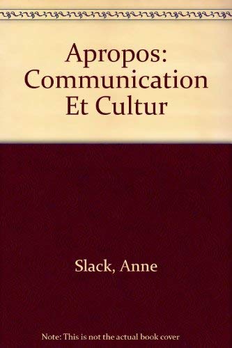 Stock image for A Propos! Communication et Culture : Un Debut for sale by Better World Books