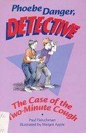 Phoebe Danger, Detective: The Case of the Two-Minute Cough (9780395332269) by Fleischman, Paul