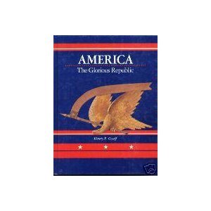 Beispielbild fr America : The Glorious Republic zum Verkauf von Better World Books