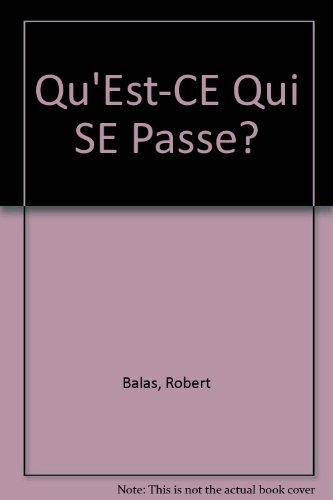 9780395344507: Qu'Est-Ce Qui Se Passe?