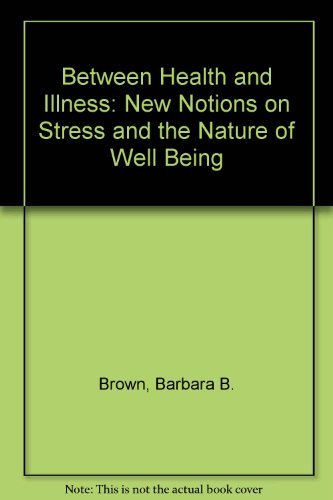 Beispielbild fr Between Health and Illness: New Notions on Stress and the Nature of Well Being zum Verkauf von Wonder Book