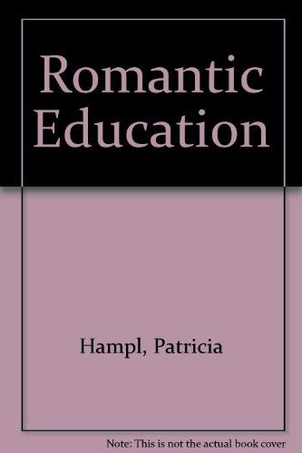 A Romantic Education (9780395346389) by Hampl, Patricia