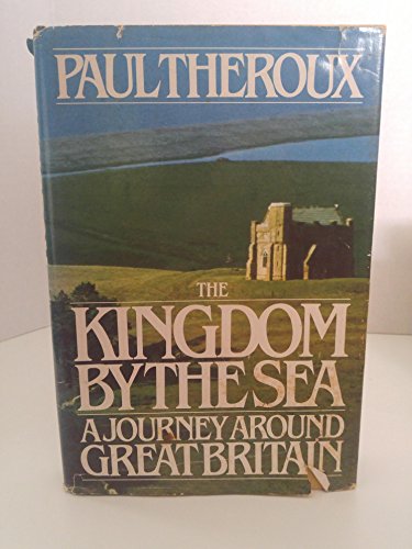 Beispielbild für The Kingdom by the Sea: A Journey Around Great Britain zum Verkauf von Discover Books