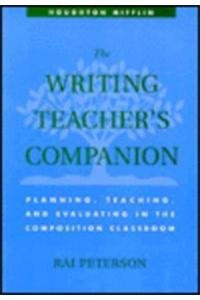 Stock image for The Writing Teacher's Companion: Planning, Teaching, and Evaluating in the Composition Classroom for sale by Wonder Book