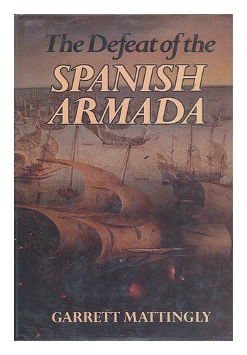 Beispielbild fr The Defeat of the Spanish Armada zum Verkauf von Better World Books