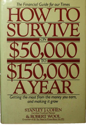 Beispielbild fr How to Survive on $50,000 to $150,000 a Year zum Verkauf von Wonder Book