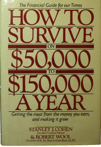 9780395352984: How to Survive on $50,000 to $150,000 a Year