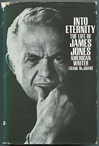 Beispielbild fr Into Eternity : The Life of James Jones, American Writer zum Verkauf von Better World Books