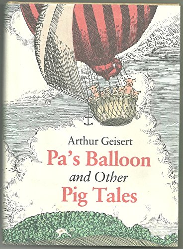 Pa's Balloon and Other Pig Tales (9780395353813) by Geisert, Arthur