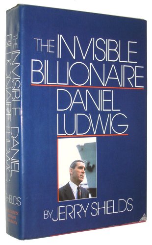 Imagen de archivo de The Invisible Billionaire: Daniel Ludwig a la venta por Byrd Books