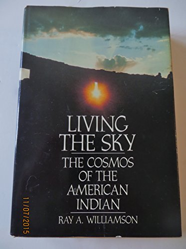 Stock image for Living the Sky : The Cosmos of the American Indian for sale by Better World Books
