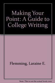 Beispielbild fr Making Your Point: A Guide to College Writing zum Verkauf von Wonder Book