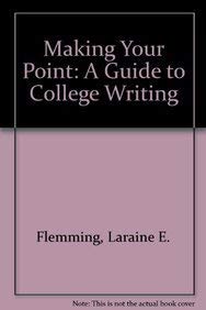 Stock image for Making Your Point: A Guide to College Writing for sale by Wonder Book