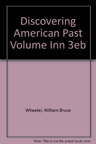 Discovering the American Past: A Look at the Evidence (9780395359167) by William Bruce Wheeler; Susan D. Becker