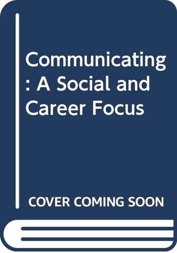 Imagen de archivo de Communicating: A Social and Career Focus a la venta por The Yard Sale Store