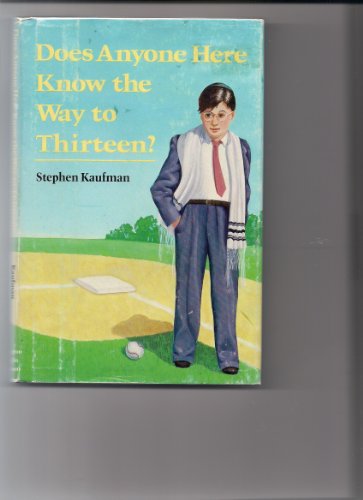 Does Anyone Here Know the Way to Thirteen? (9780395359747) by Kaufman, Stephen