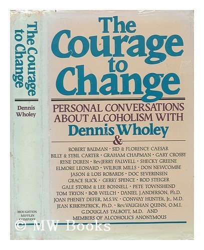 Beispielbild fr The Courage to Change: Hope and Help for Alcoholics and Their Families zum Verkauf von Dunaway Books