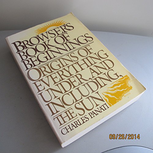9780395360996: The Browser's Book of Beginnings: Origins of Everything under (and Including) the Sun