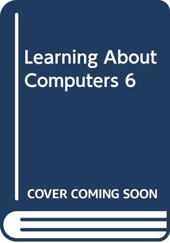 Learning About Computers 6 (9780395362396) by Kurshan, Barbara; Archer, Doug; Healy, Nancy; Stoltzsfus, Sharon