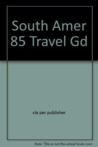 Beispielbild fr South Amer 85 Travel Gd zum Verkauf von Robinson Street Books, IOBA