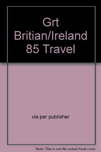 Beispielbild fr Grt Britian/Ireland 85 Travel zum Verkauf von Wonder Book