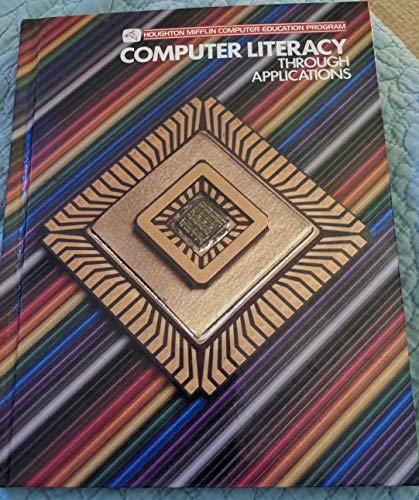 Computer Literacy Through Applications (9780395366059) by Kurshan, Barbara