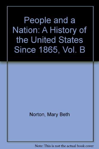 Stock image for People and a Nation: A History of the United States Since 1865, Vol. B for sale by WeSavings LLC